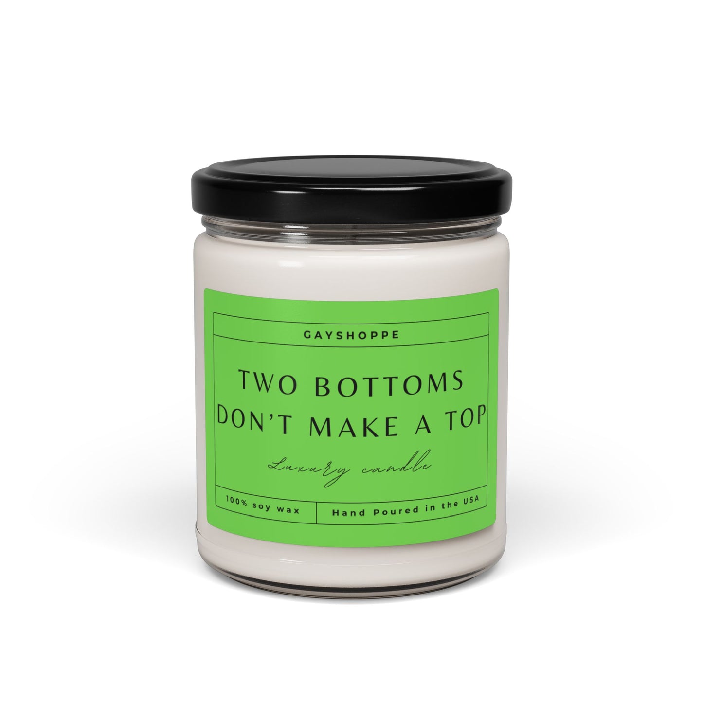 Two Bottoms Don't Make a Top | Soy Candle, 9oz