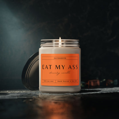 Eat My Ass | Soy Candle, 9oz