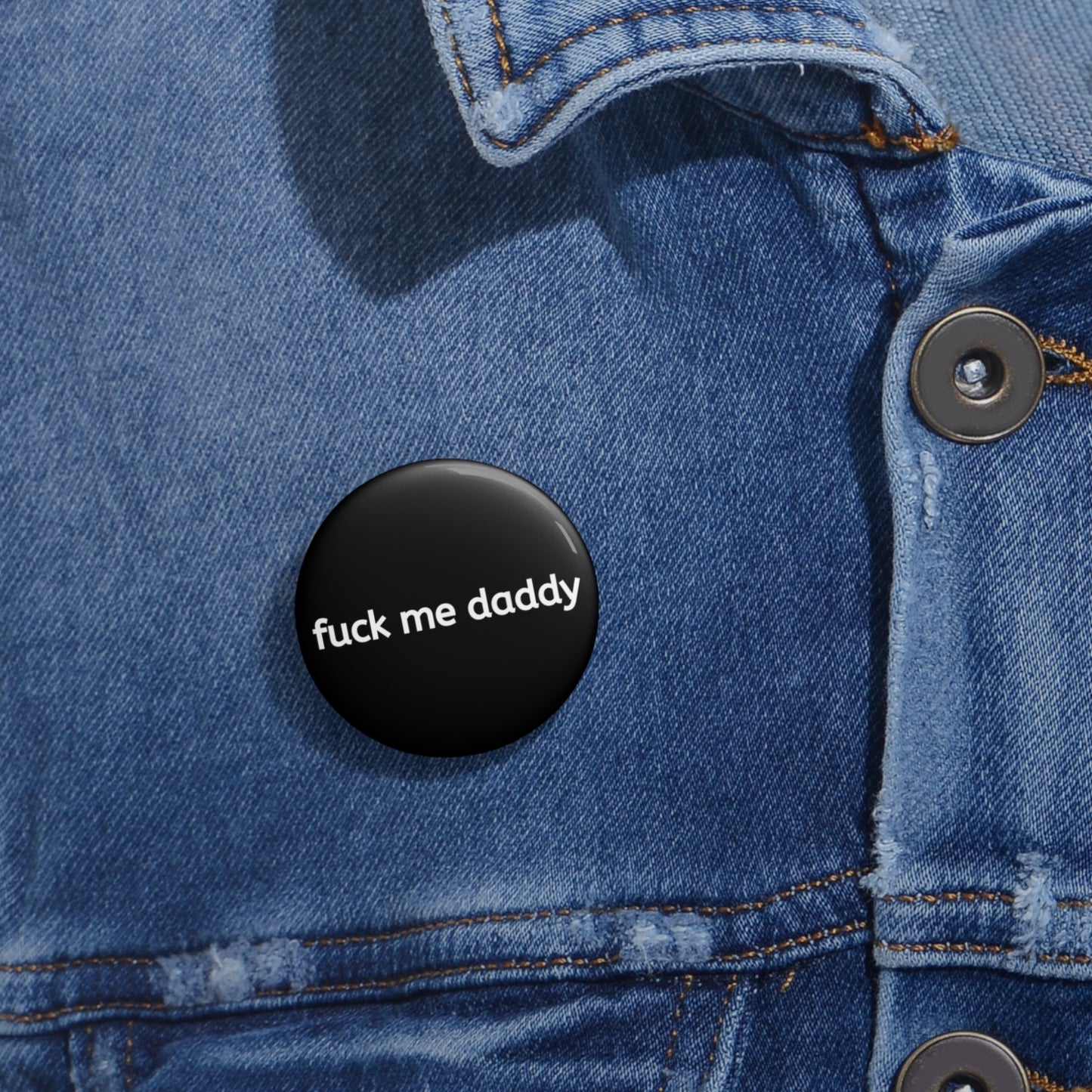 Fuck Me Daddy Pin Buttons