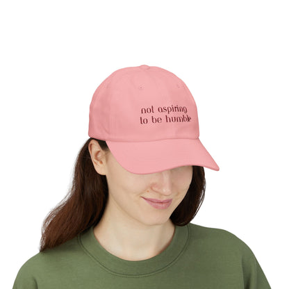 Not Aspiring to be Humble | Embroidered Cap