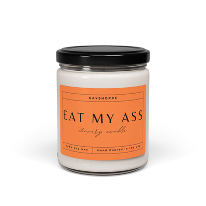 Eat My Ass | Soy Candle, 9oz