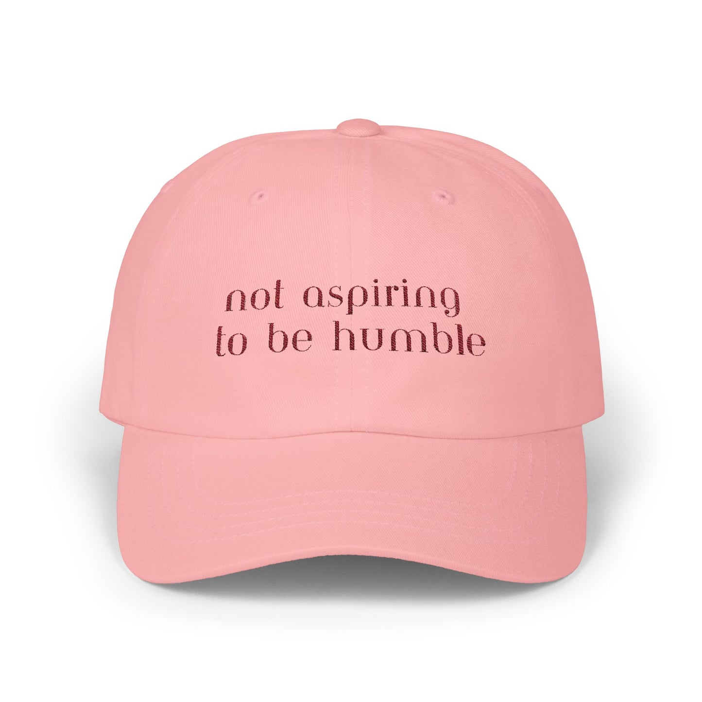 Not Aspiring to be Humble | Embroidered Cap