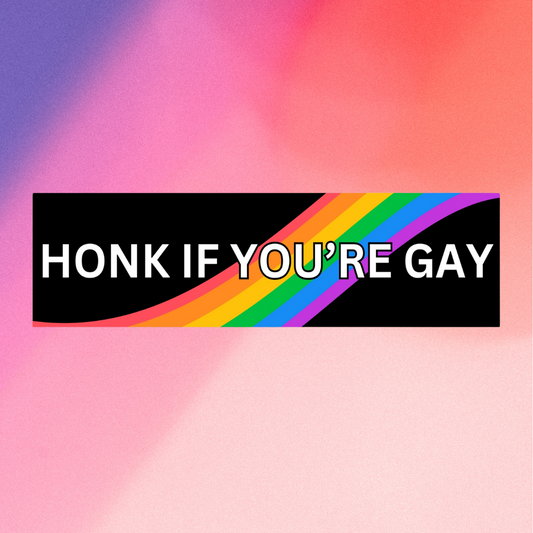 Honk if you're Gay | Bumper Sticker